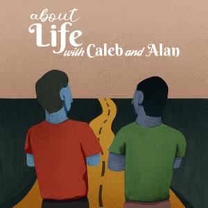 About Life with Caleb and Alan