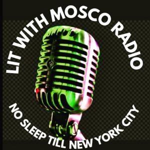 LIT WITH MOSCO PODCAST/ONLINE RADIO
