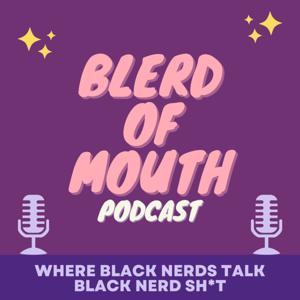 Blerd of Mouth Podcast