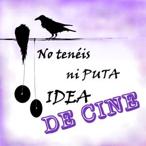 No tenéis ni puta idea de cine