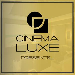 Cinema Luxe Presents...