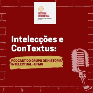 Intelecções e ConTextus: podcast do Grupo de História Intelectual - UFMG