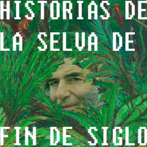 Historias de la Selva de Fin de Siglo