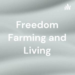 Freedom Farming and Living