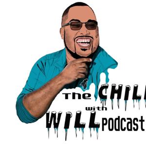 The Chill with Will Podcast