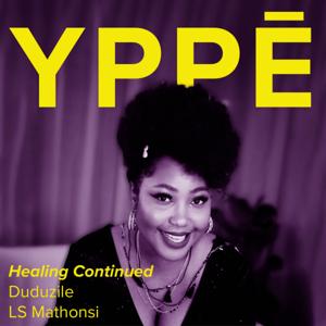 You Better Say Our Names: Episode 1, Healing Continued, Duduzile LS Mathonsi