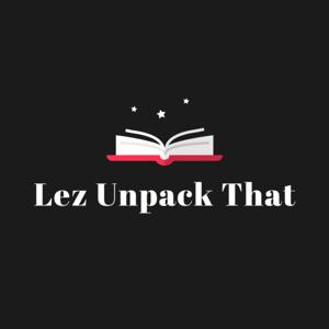 Lez Unpack That