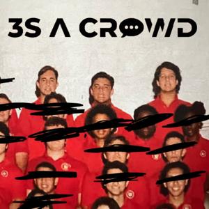 3s A Crowd