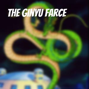 The Ginyu Farce: A Dragon Ball Podcast
