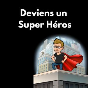 Deviens un Super Héros