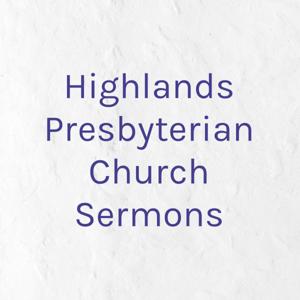 Sermons From Highlands Presbyterian Church, La Grange Illinois