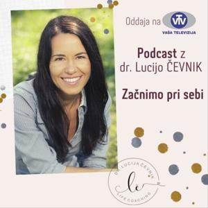 Začnimo pri sebi - z dr. Lucijo Čevnik