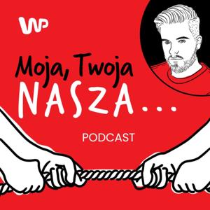 Moja, Twoja, Nasza... Podcast