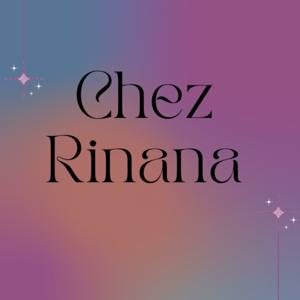CHEZ RINANA