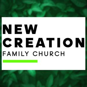 New Creation Family Church Sermons