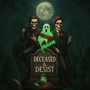 Deceased & Desist