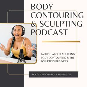 Body Contouring & Sculpting Podcast: Courses, Certifications, and Non-Invasive Training