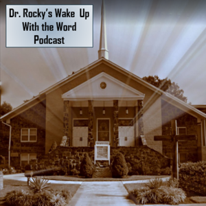 Dr. Rocky's Wake Up With The Word