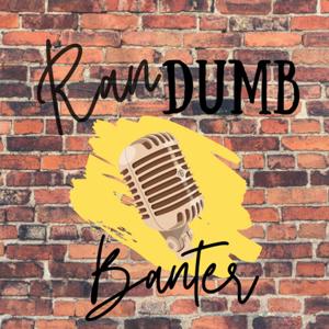 Randumb Banter