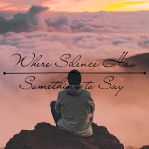Where Silence Has Something to Say