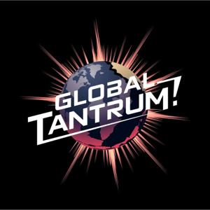 Global Tantrum! with Steve Palley and Prof. Galen Jackson