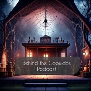 Behind the Cobwebs Podcast