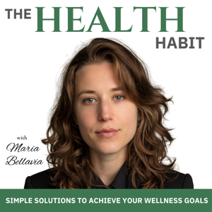The Health Habit Podcast | Holistic Nutrition, Natural Healing, Health and Wellness, Home Remedies, Holistic Wellness