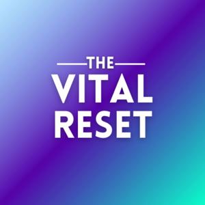 The Vital Reset