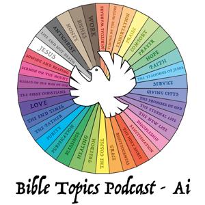 Bible Topics Podcast - Ai
