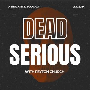 Dead Serious with Peyton Church