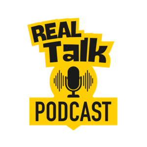 REAL TALK PODCAST