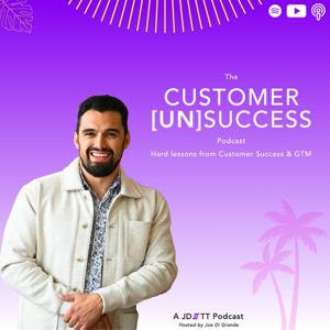 The Customer UnSuccess Podcast