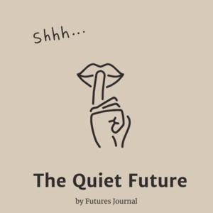 The Quiet Future Podcast