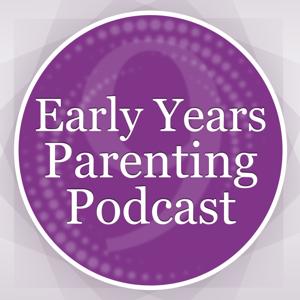 Early Years Parenting Podcast