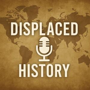 Displaced History