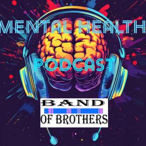 Band of Brothers Mental Health Podcast
