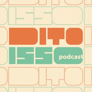 Dito Isso Podcast