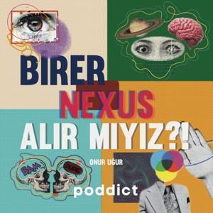 Birer Nexus Alır Mıyız?! by Poddict: Onur Uğur