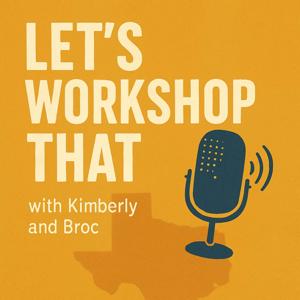 Let's Workshop That