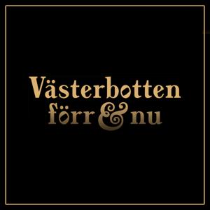 Västerbotten förr & nu
