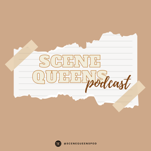 Scene Queens Podcast