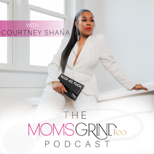 The Moms Grind Too Podcast