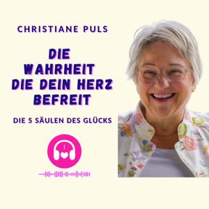 Die Wahrheit die dein Herz befreit - die 5 Säulen des Glücks