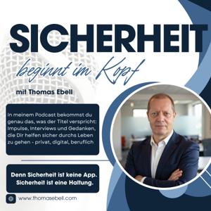 🔐 "Sicherheit beginnt im Kopf – mit Thomas Ebell"
 Der Podcast für ganzheitliche Sicherheit
