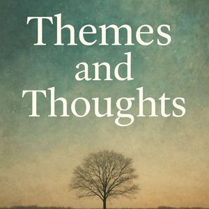 Themes & Thoughts