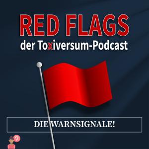 Red Flags – der Toxiversum-Podcast