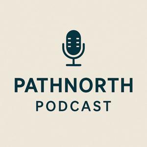 PathNorth Podcast