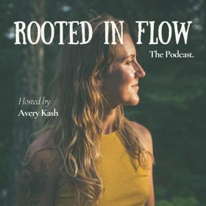 Rooted in Flow: The Podcast