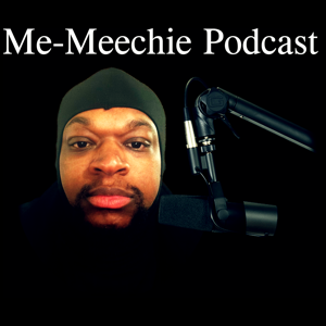 Me-Meechie Podcast