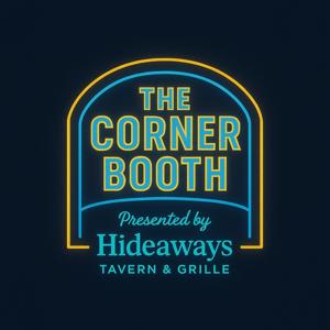 The Corner Booth Presented By Hideaways
